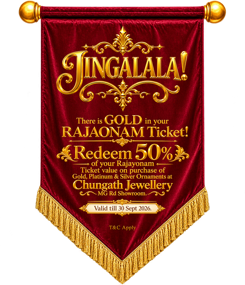 Jingalala! There is GOLD in your RajaOnam Ticket — Redeem 50% at Chungath Jewellery, MG Road — valid till 30 Sept 2026